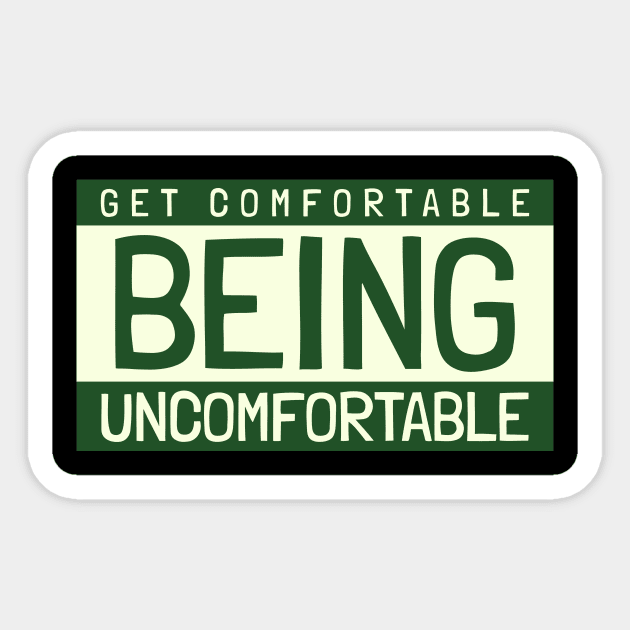 Get Comfortable Being Uncomfortable Sticker by Art master
